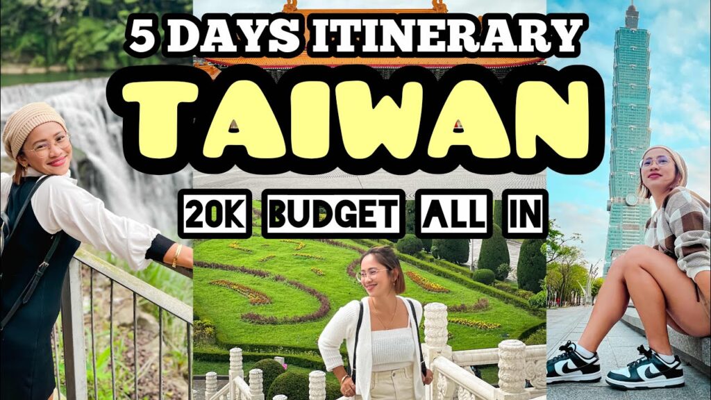 COMPLETE TAIWAN ITINERARY WITH 20K BUDGET FOR 5 DAYS (AIRFARE, HOTEL, TOURS, TRAVEL TAX)