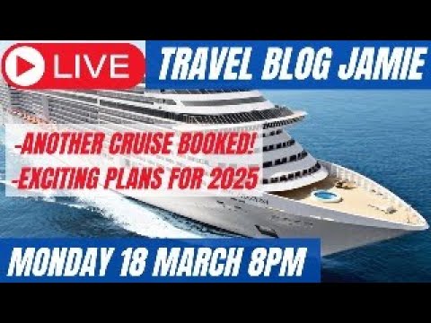 Monday Night LIVE with Travel Blog Jamie on 18 March 2024 8pm - Plans for 2025!