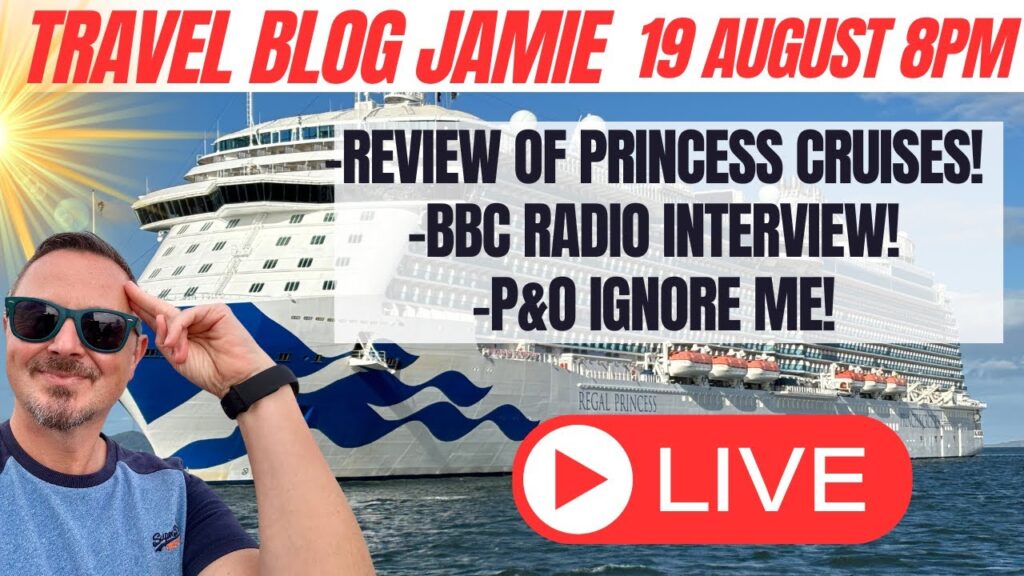 Monday Night LIVE with Travel Blog Jamie (19 August 8pm) Princess Cruise, BBC Interview & P&O Upset